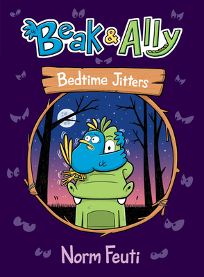 Beak & Ally #2: Bedtime Jitters By Norm Feuti, Norm Feuti (Illustrator) Cover Image