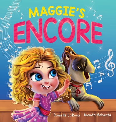 Maggie's Encore: A Heartwarming Tale of a Music Loving Shelter Dog By Danielle LaRosa, Ananta Mohanta (Illustrator) Cover Image