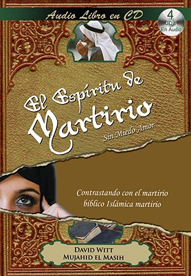 El Espiritu de Martirio: Sin Miedo Amor = The Spirit of Martyrdom Cover Image