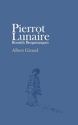 Pierrot Lunaire: Rondels Bergamasques Cover Image