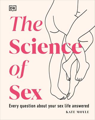 The Science of Sex: Every Question About Your Sex Life Answered Cover Image