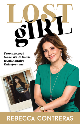 Lost Girl: From the Hood to the White House to Millionaire Entrepreneur Cover Image