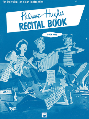 Palmer-Hughes Accordion Course Recital Book, Bk 1: For Individual or Class Instruction Cover Image