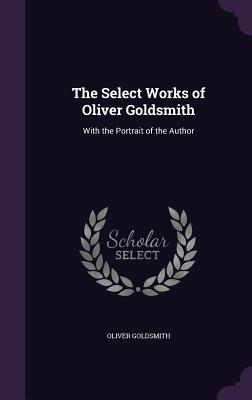 Cover for The Select Works of Oliver Goldsmith