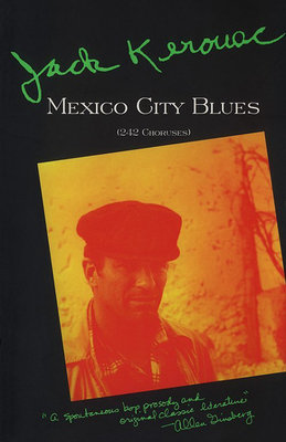 Mexico City Blues: [(242 Choruses] Cover Image