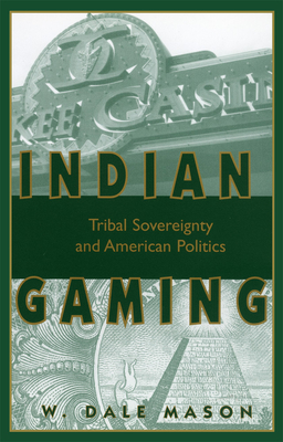 Indian Gaming: Tribal Sovereignty and American Politics Cover Image