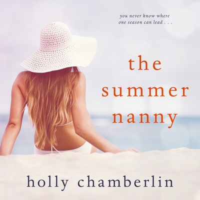 The Summer Nanny (Yorktide #8) By Holly Chamberlin, Rachel Dulude (Read by) Cover Image