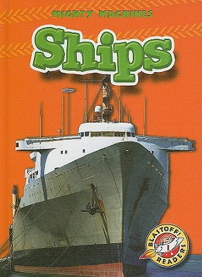 Ships (Mighty Machines) By Mary Lindeen Cover Image