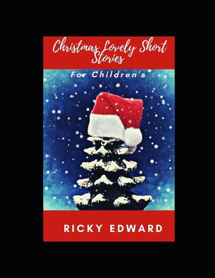 Christmas Lovely Short Stories By Ricky Edward Cover Image