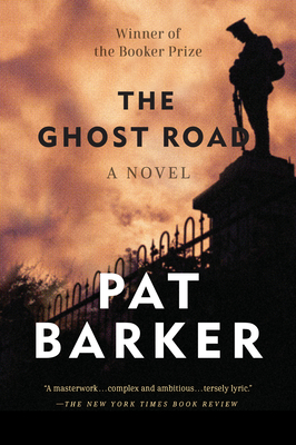 The Ghost Road: Booker Prize Winner (A Novel) (Regeneration Trilogy #3)