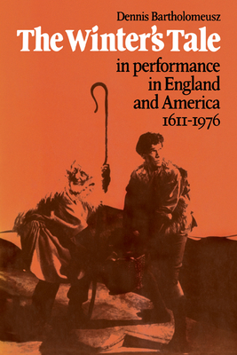'The Winter's Tale' in Performance in England and America 1611-1976 By Dennis Bartholomeusz Cover Image