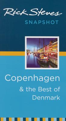 Rick Steves Snapshot Copenhagen & the Best of Denmark By Rick Steves Cover Image