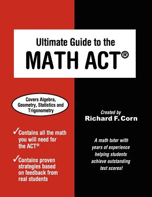 Ultimate Guide to the Math ACT By Richard F. Corn Cover Image