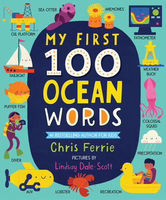 My First 100 Ocean Words (My First STEAM Words) By Chris Ferrie, Lindsay Dale-Scott (Illustrator) Cover Image