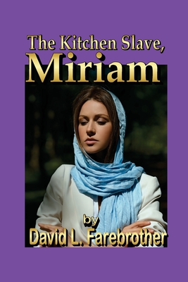 The Kitchen Slave, Miriam (Blood of the Martyrs Trilogy #1)