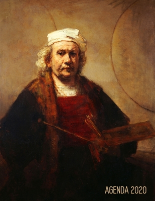 Rembrandt Planificateur Quotidien 2020: Autoportrait aux Deux Cercles - Agenda avec Espaces pour Notes - Pour l'Organisation à la Maison ou au Bureau Cover Image