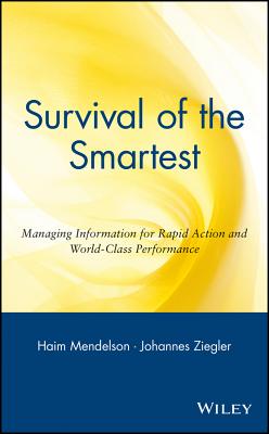 Survival of the Smartest: Managing Information for Rapid Action and World-Class Performance Cover Image