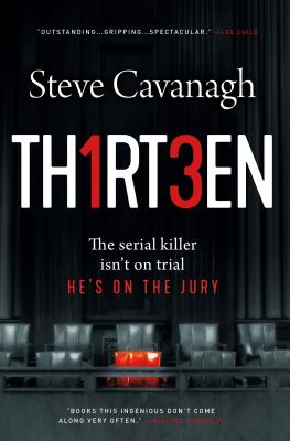 Thirteen: The Serial Killer Isn't on Trial. He's on the Jury. (Eddie Flynn #3) By Steve Cavanagh Cover Image