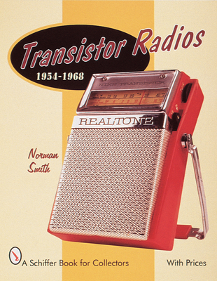 Transistor Radios: 1954-1968 (Schiffer Military History Book) Cover Image