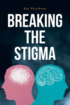 Breaking the Stigma (Paperback) | Tattered Cover Book Store