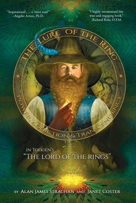 The Lure of the Ring: Power, Addiction and Transcendence in Tolkien's The Lord of the Rings By Janet Coster, Alan James Strachan Cover Image