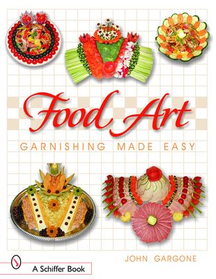 Food Art: Garnishing Made Easy Cover Image