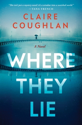 Where They Lie: A Novel