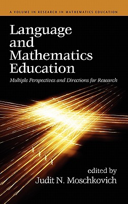 Language and Mathematics Education: Multiple Perspectives and Directions for Research (Hc) (Research in Mathematics Education) Cover Image