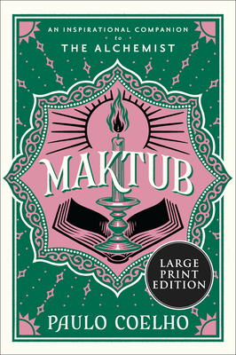 Maktub: An Inspirational Companion to The Alchemist By Paulo Coelho, Margaret Jull Costa (Translated by) Cover Image