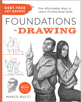 Debt-Free Art Degree: Foundations in Drawing: The Affordable Way to Learn Professional Skills - Includes QR Codes to Online Tutorials (Debt Free Art Degree)