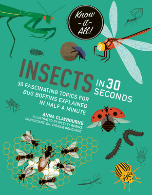 Insects in 30 Seconds: 30 fascinating topics for bug boffins explained in half a minute (Kids 30 Second)