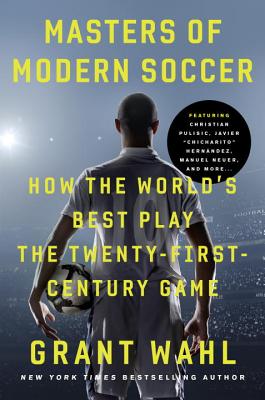 Masters of Modern Soccer: How the World's Best Play the Twenty-First-Century Game Cover Image