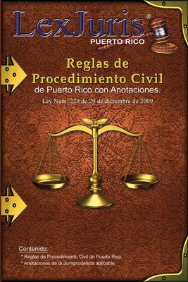 Reglas de Procedimiento Civil de Puerto Rico con Anotaciones.: Ley Núm. 220 de 29 de diciembre de 2009, según enmendadas con Anotaciones. Cover Image