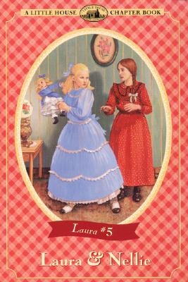 Laura & Nellie (Little House Chapter Book)