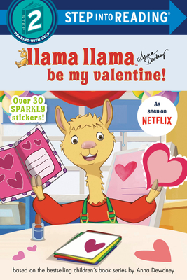 Llama Llama Be My Valentine! (Step into Reading) By Anna Dewdney (Created by) Cover Image