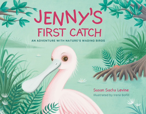 Jenny's First Catch: An Adventure with Florida's Wading Birds