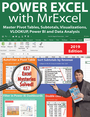 Power Excel 2019 with MrExcel: Master Pivot Tables, Subtotals, VLOOKUP, Power Query, Dynamic Arrays & Data Analysis Cover Image