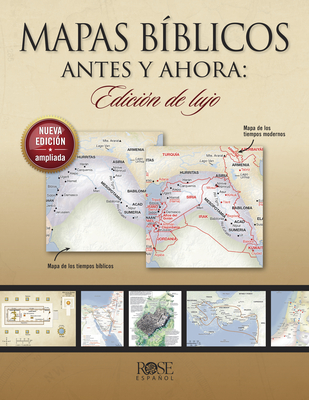 Mapas Bíblicos Antes Y Ahora: Edición de Lujo: Edición Nueva Y Ampliada Cover Image