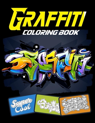Graffiti Coloring Book: Street Art for Teens and Adults (Paperback)