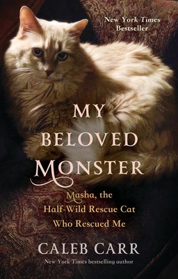 Cover Image for My Beloved Monster: Masha, the Half-wild Rescue Cat Who Rescued Me
