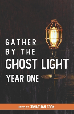 Gather by the Ghost Light: Year One