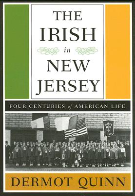 The Irish in New Jersey: Four Centuries of American Life, First Paperback Edition Cover Image