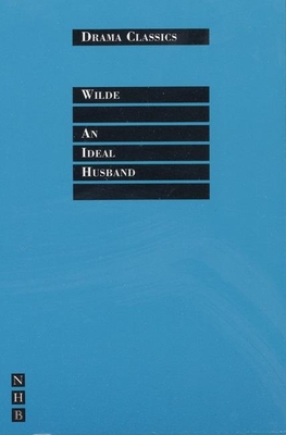 An Ideal Husband (Drama Classics) By Oscar Wilde, Laurie Wolf (Introduction by) Cover Image