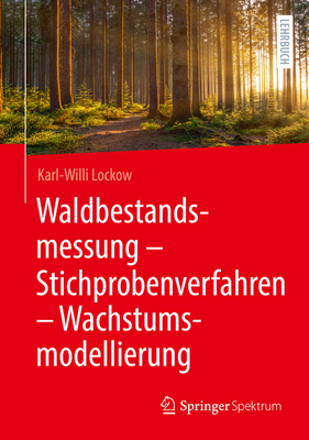 Waldbestandsmessung - Stichprobenverfahren - Wachstumsmodellierung Cover Image