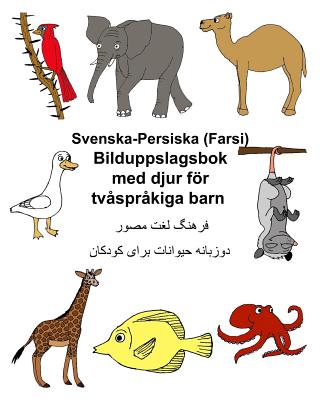 Svenska-Persiska (Farsi) Bilduppslagsbok med djur för tvåspråkiga barn By Kevin Carlson (Illustrator), Richard Carlson Jr Cover Image