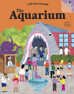 The Aquarium: A Lift-the-Fact Book (Lift-the-Fact Books)