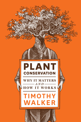 Plant Conservation: Why It Matters and How It Works