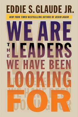 We Are the Leaders We Have Been Looking for (W. E. B. Du Bois Lectures) Cover Image