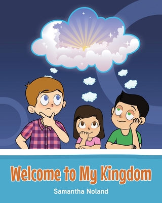 Welcome to My Kingdom By Samantha Noland Cover Image