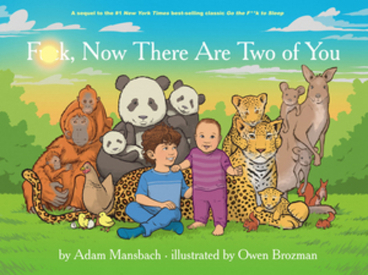 Fuck, Now There Are Two of You (Go the Fuck to Sleep #3) By Adam Mansbach, Owen Brozman (Illustrator) Cover Image